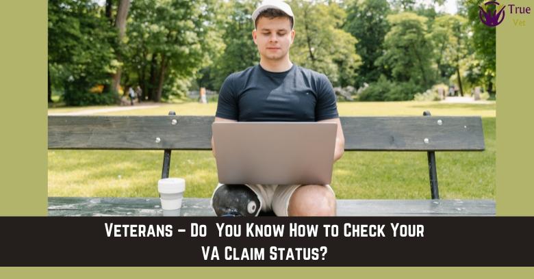 True Vet Solutions in Middleburg, FL - A picture of a Disable veteran with text Veterans - Do you know how to check your VA claim status?